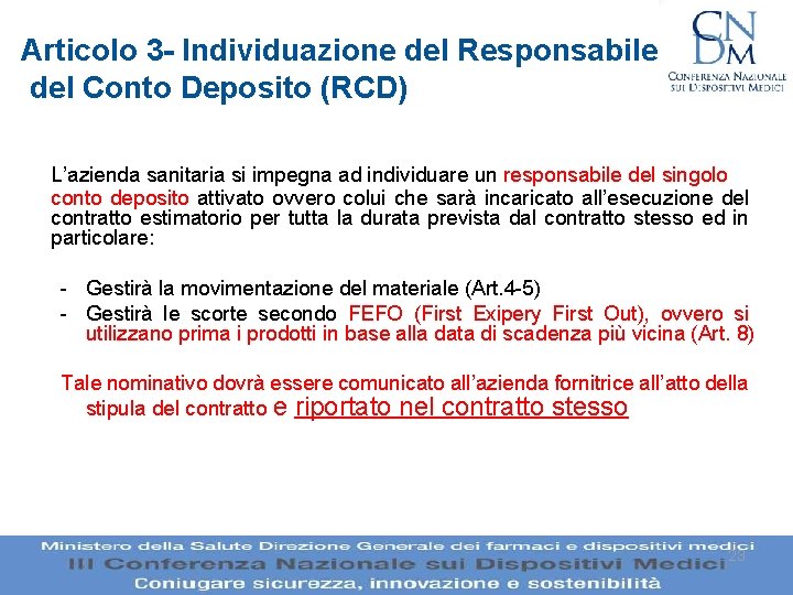Articolo 3 - Individuazione del Responsabile del Conto Deposito (RCD) L’azienda sanitaria si impegna