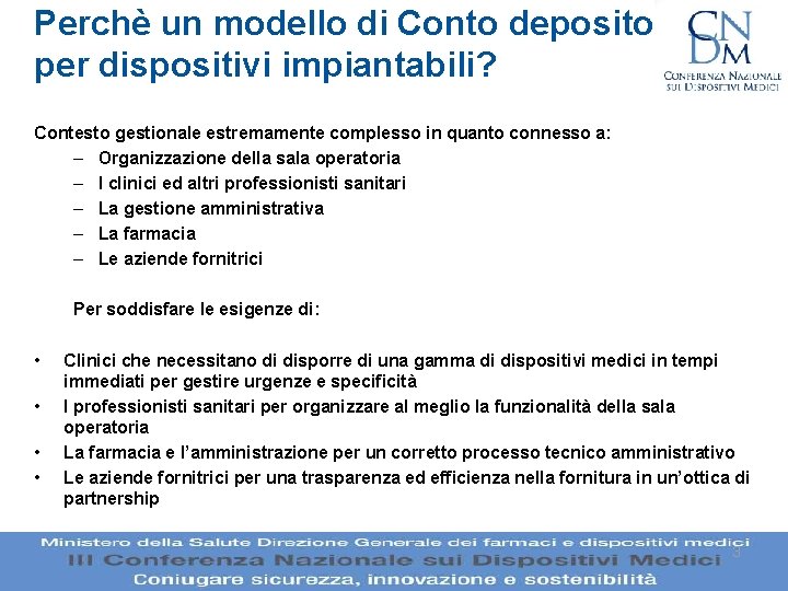 Perchè un modello di Conto deposito per dispositivi impiantabili? Contesto gestionale estremamente complesso in