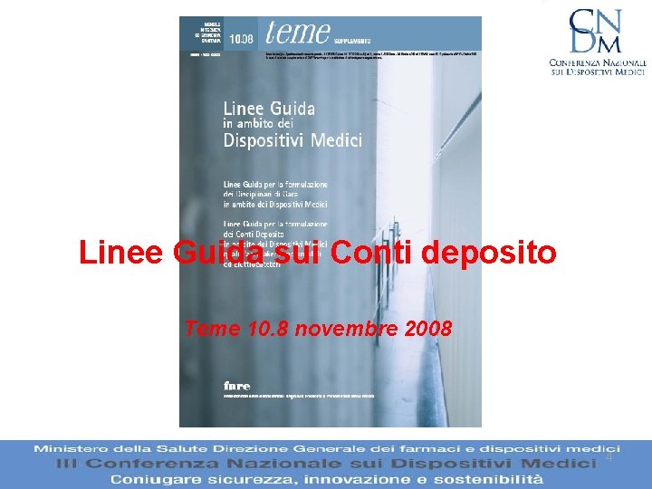 Linee Guida sui Conti deposito Teme 10. 8 novembre 2008 4 