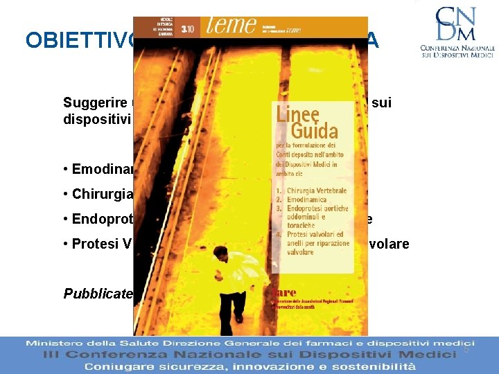 OBIETTIVO NUOVE LINEE GUIDA Suggerire un modello per i contratti estimatori sui dispositivi medici