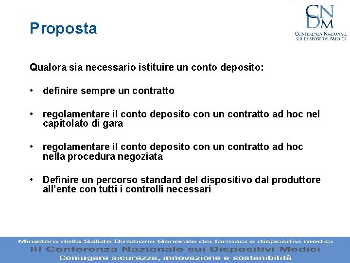 Proposta Qualora sia necessario istituire un conto deposito: • definire sempre un contratto •