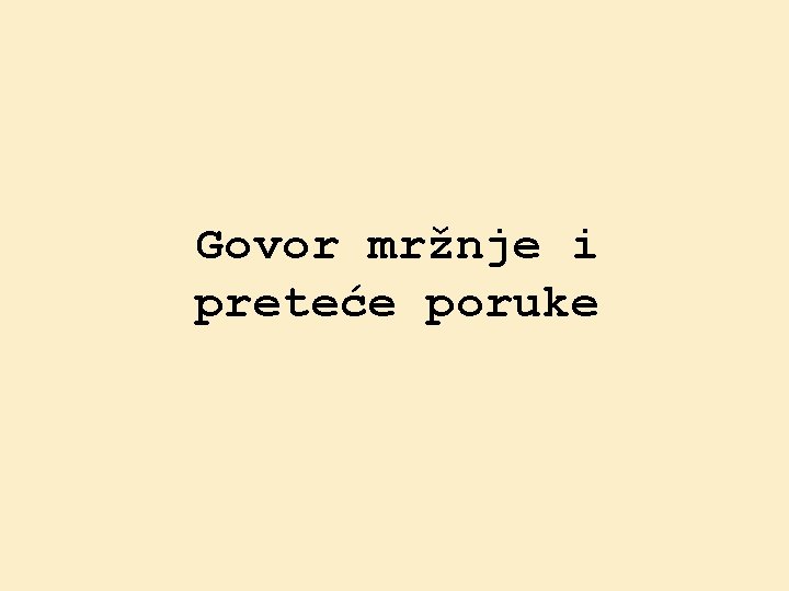 Govor mržnje i preteće poruke 