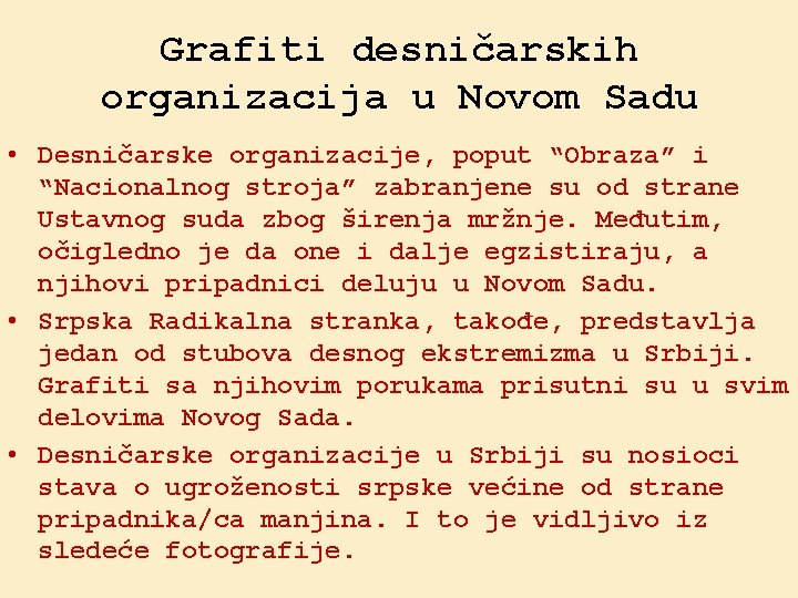 Grafiti desničarskih organizacija u Novom Sadu • Desničarske organizacije, poput “Obraza” i “Nacionalnog stroja”