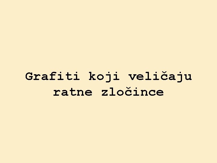 Grafiti koji veličaju ratne zločince 