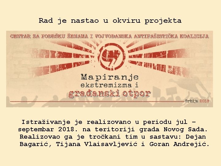 Rad je nastao u okviru projekta Istraživanje je realizovano u periodu jul – septembar