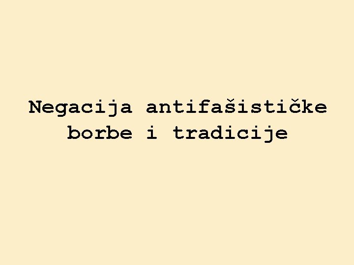 Negacija antifašističke borbe i tradicije 