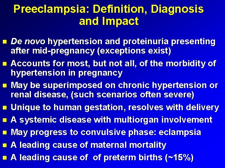 Preeclampsia: Definition, Diagnosis and Impact De novo hypertension and proteinuria presenting after mid-pregnancy (exceptions
