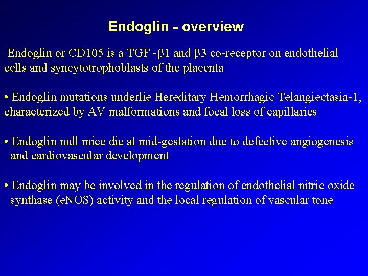 Endoglin - overview Endoglin or CD 105 is a TGF -b 1 and b