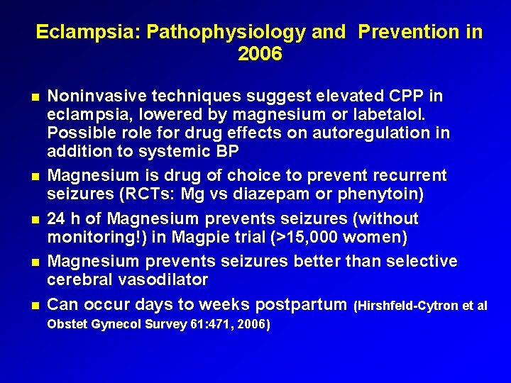 Eclampsia: Pathophysiology and Prevention in 2006 Noninvasive techniques suggest elevated CPP in eclampsia, lowered