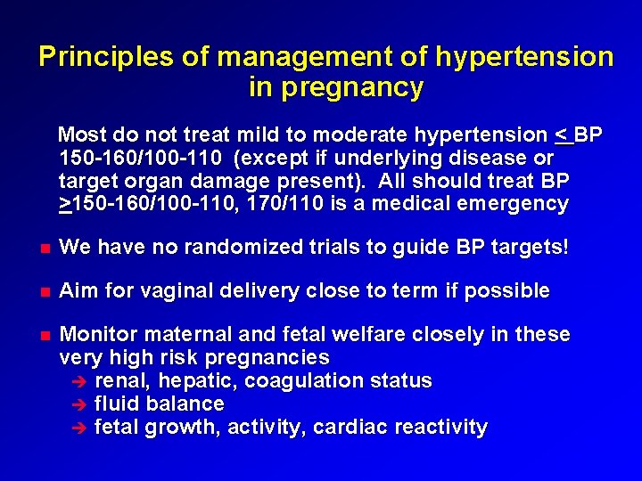 Principles of management of hypertension in pregnancy Most do not treat mild to moderate