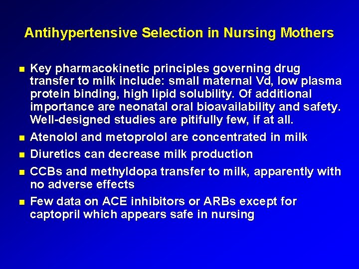 Antihypertensive Selection in Nursing Mothers Key pharmacokinetic principles governing drug transfer to milk include: