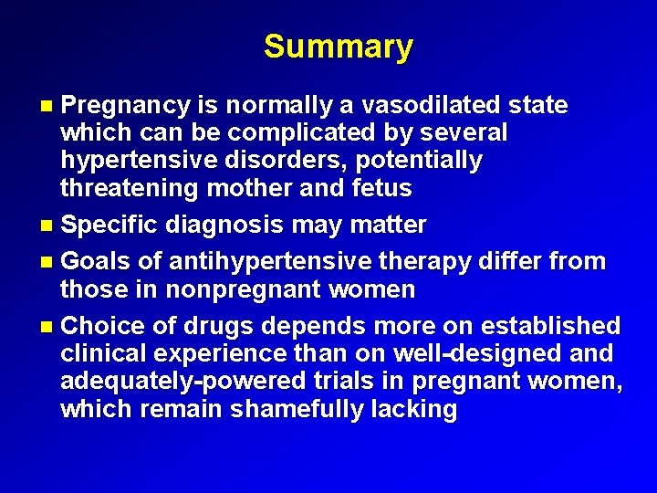 Summary Pregnancy is normally a vasodilated state which can be complicated by several hypertensive