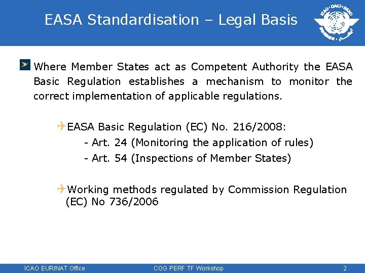 EASA Standardisation – Legal Basis Where Member States act as Competent Authority the EASA