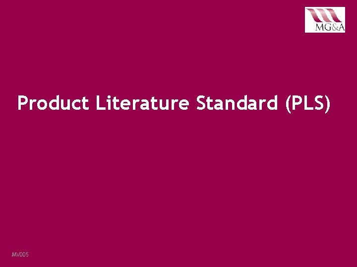 Product Literature Standard (PLS) MV 005· January 2018 · VMD Pharmaceutical Industry Customer Satisfaction