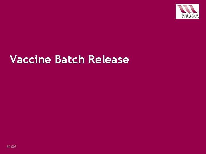 Vaccine Batch Release Caution low base! MV 005· January 2018 · VMD Pharmaceutical Industry