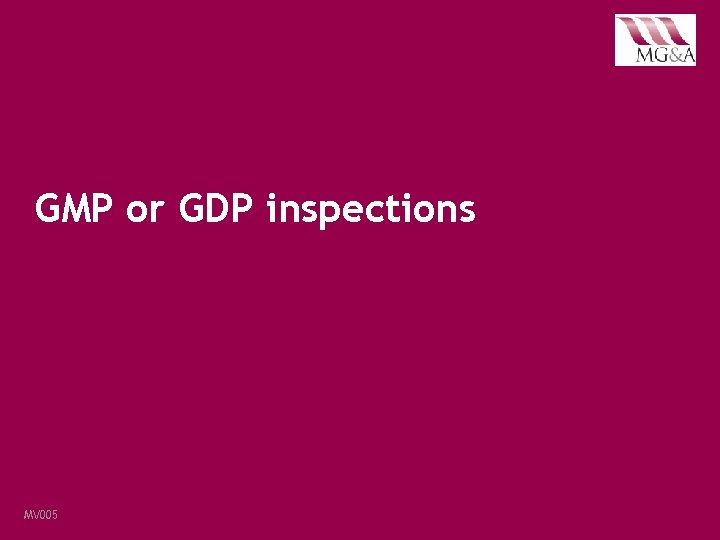 GMP or GDP inspections MV 005· January 2018 · VMD Pharmaceutical Industry Customer Satisfaction