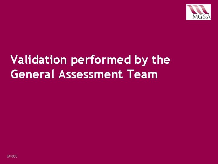 Validation performed by the General Assessment Team MV 005· January 2018 · VMD Pharmaceutical