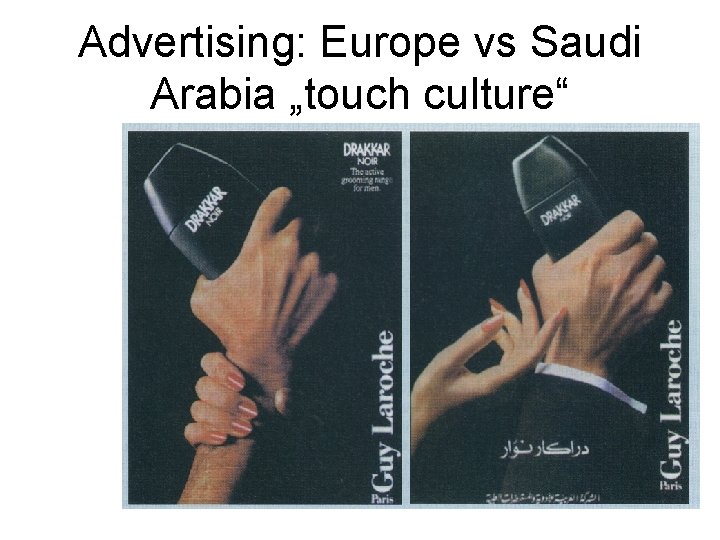 Advertising: Europe vs Saudi Arabia „touch culture“ Advertising: Europe vs Saudi Arabia „touch culture“