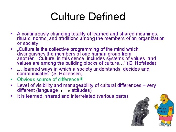 Culture Defined • A continuously changing totality of learned and shared meanings, rituals, norms, Culture Defined • A continuously changing totality of learned and shared meanings, rituals, norms,