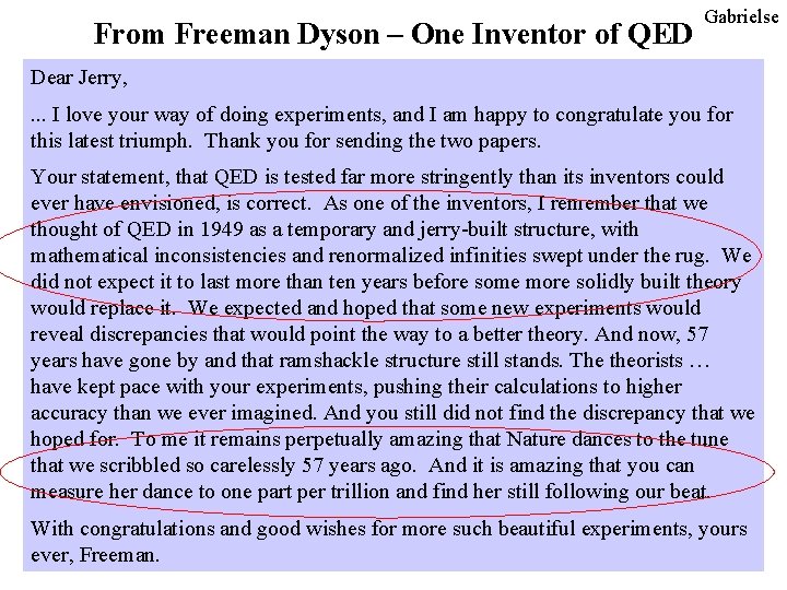 From Freeman Dyson – One Inventor of QED Gabrielse Dear Jerry, . . . From Freeman Dyson – One Inventor of QED Gabrielse Dear Jerry, . . .