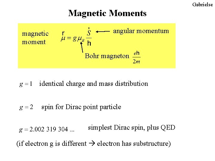 Gabrielse Magnetic Moments magnetic moment angular momentum Bohr magneton identical charge and mass distribution Gabrielse Magnetic Moments magnetic moment angular momentum Bohr magneton identical charge and mass distribution
