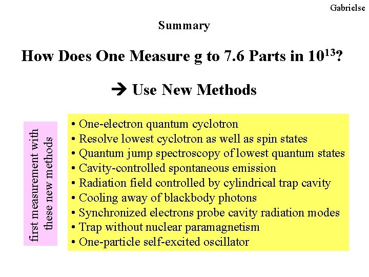 Gabrielse Summary How Does One Measure g to 7. 6 Parts in 1013? first Gabrielse Summary How Does One Measure g to 7. 6 Parts in 1013? first