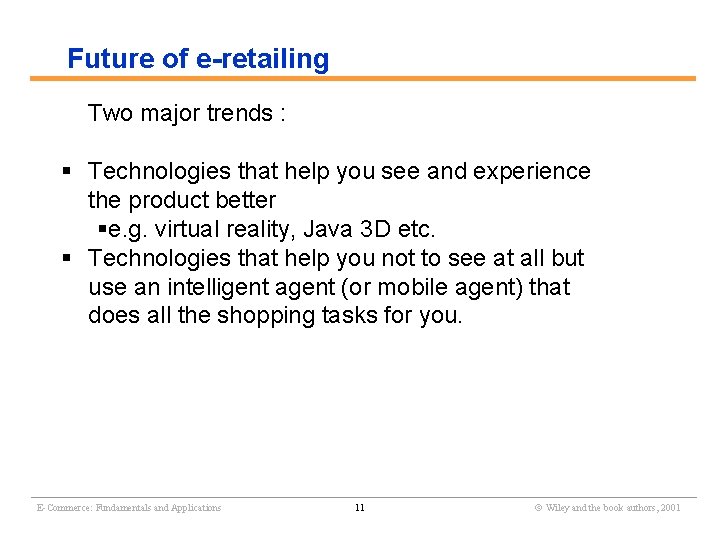 Future of e-retailing Two major trends : § Technologies that help you see and