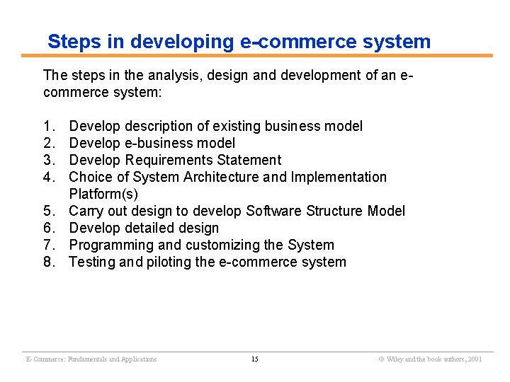 Steps in developing e-commerce system The steps in the analysis, design and development of