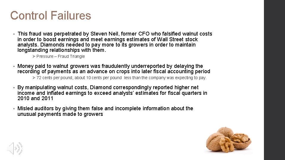 Control Failures • This fraud was perpetrated by Steven Neil, former CFO who falsified