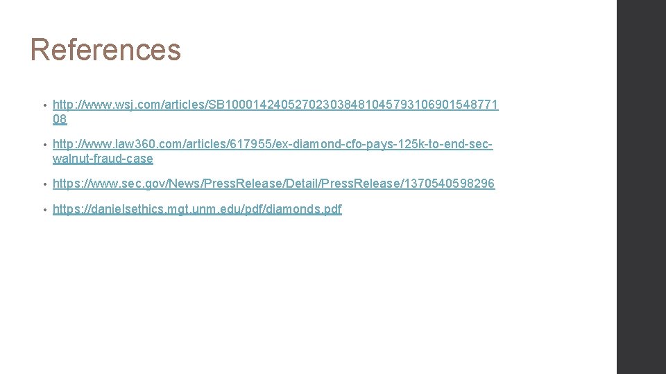 References • http: //www. wsj. com/articles/SB 100014240527023038481045793106901548771 08 • http: //www. law 360. com/articles/617955/ex-diamond-cfo-pays-125