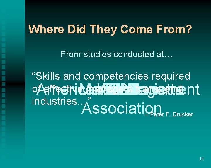 Where Did They Come From? From studies conducted at… “Skills and competencies required of. Where Did They Come From? From studies conducted at… “Skills and competencies required of.