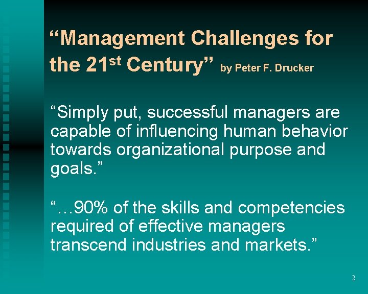 “Management Challenges for the 21 st Century” by Peter F. Drucker “Simply put, successful “Management Challenges for the 21 st Century” by Peter F. Drucker “Simply put, successful