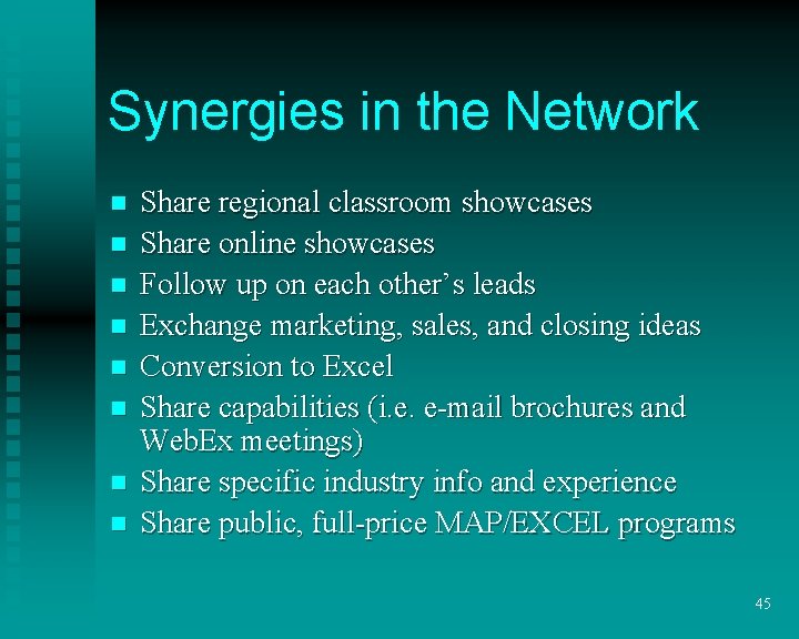 Synergies in the Network n n n n Share regional classroom showcases Share online Synergies in the Network n n n n Share regional classroom showcases Share online