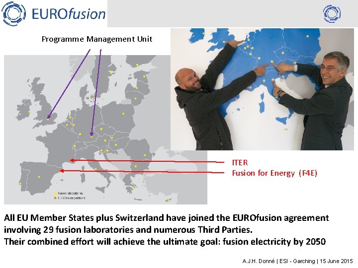 Programme Management Unit ITER Fusion for Energy (F 4 E) All EU Member States