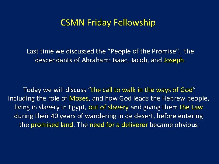 CSMN Friday Fellowship Last time we discussed the “People of the Promise”, the descendants