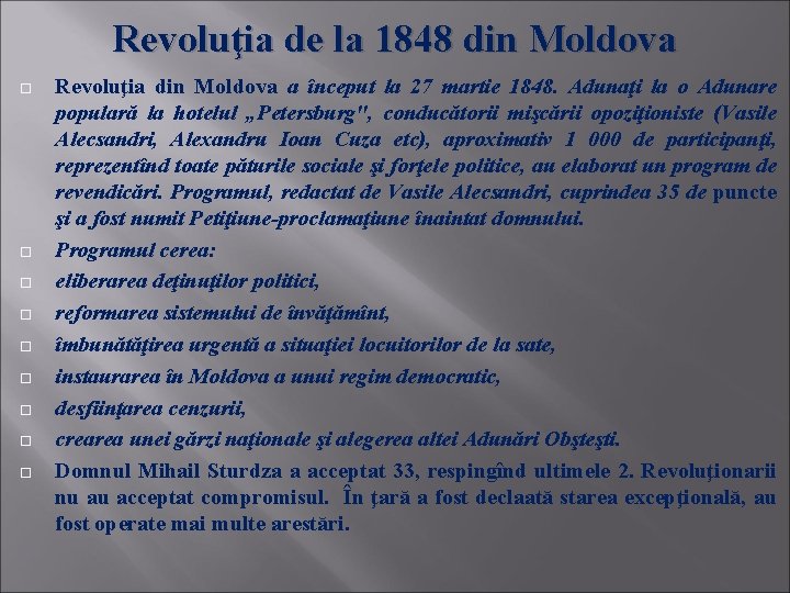 Revoluţia de la 1848 din Moldova Revoluţia din Moldova a început la 27 martie