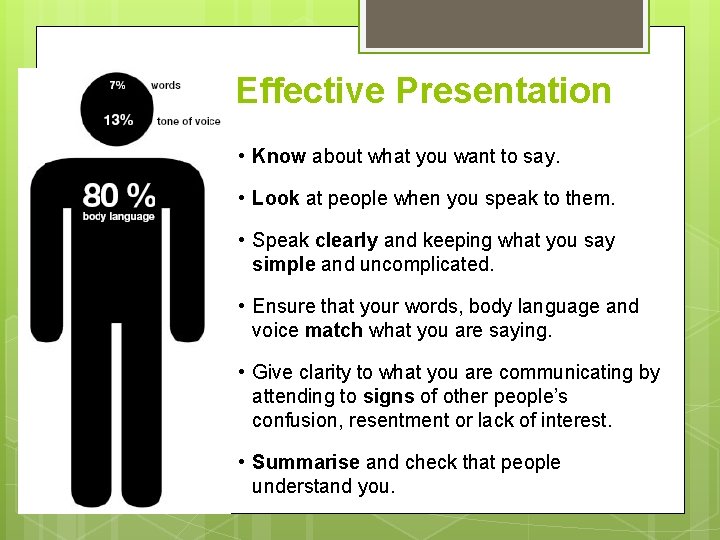 Effective Presentation • Know about what you want to say. • Look at people