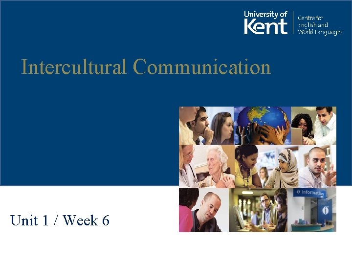 Intercultural Communication Unit 1 / Week 6 