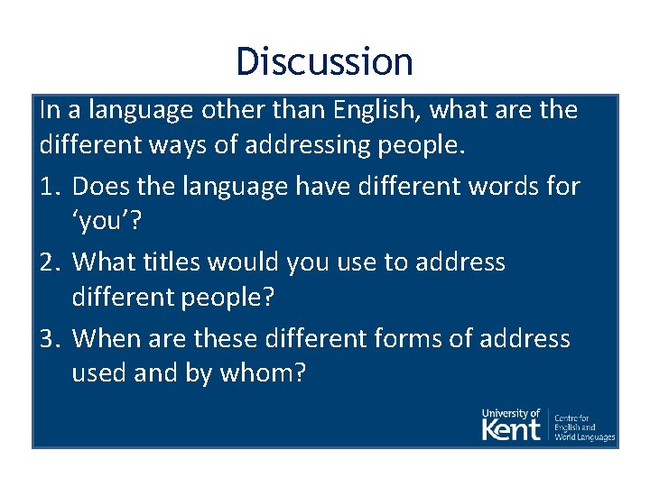 Discussion In a language other than English, what are the different ways of addressing