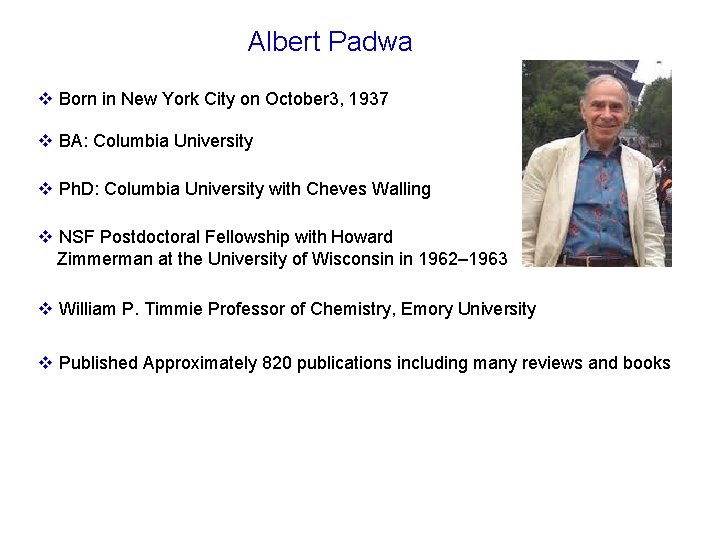 Albert Padwa v Born in New York City on October 3, 1937 v BA: