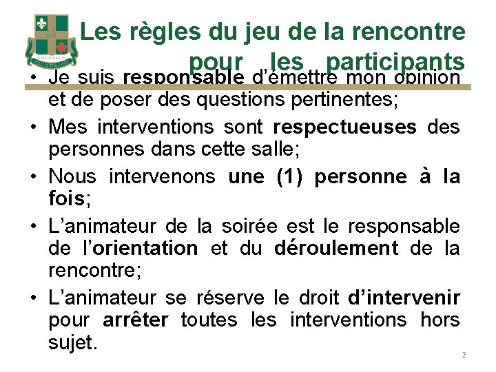 Les règles du jeu de la rencontre pour les participants • Je suis responsable