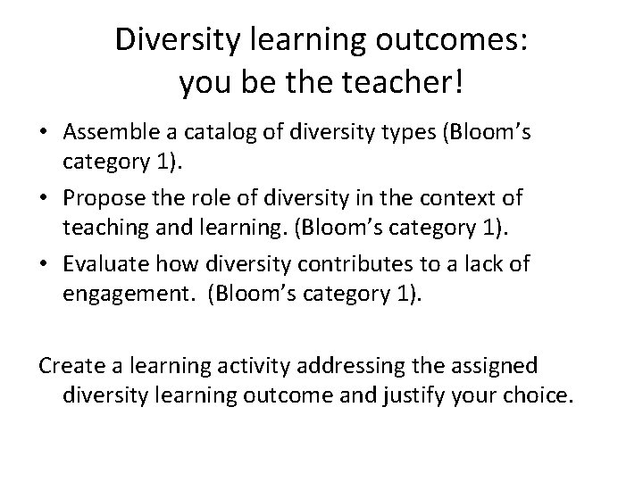 Diversity learning outcomes: you be the teacher! • Assemble a catalog of diversity types