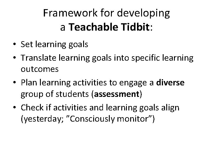 Framework for developing a Teachable Tidbit: • Set learning goals • Translate learning goals