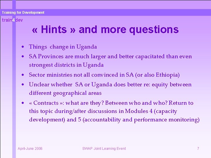 Training for Development train 4 dev « Hints » and more questions • Things