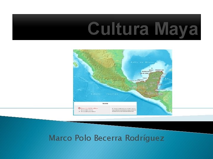 Cultura Maya Marco Polo Becerra Rodríguez 
