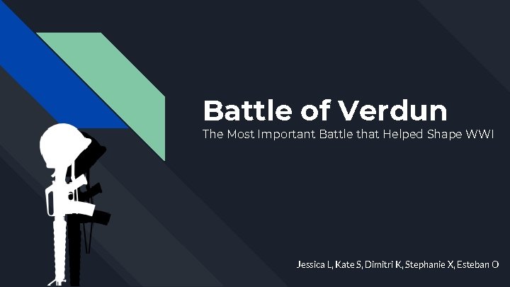 Battle of Verdun The Most Important Battle that Helped Shape WWI Jessica L, Kate