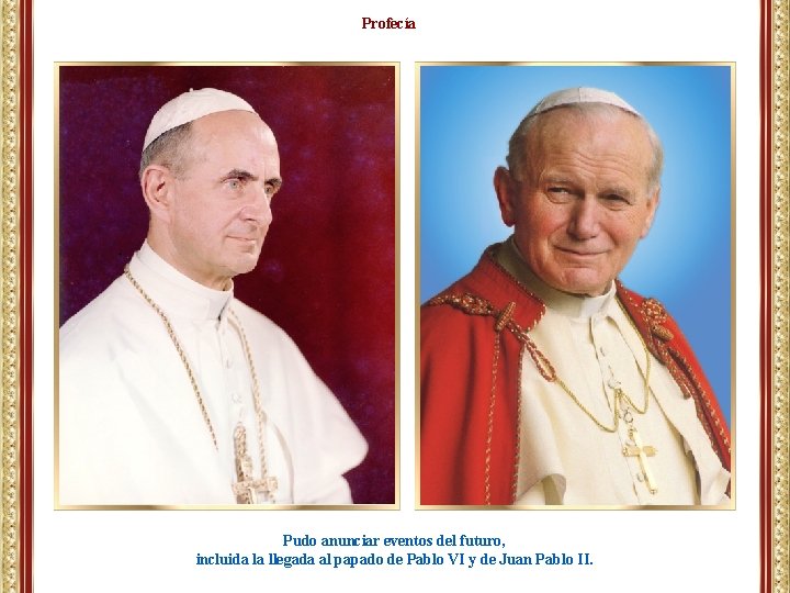 Profecía Pudo anunciar eventos del futuro, incluida la llegada al papado de Pablo VI Profecía Pudo anunciar eventos del futuro, incluida la llegada al papado de Pablo VI
