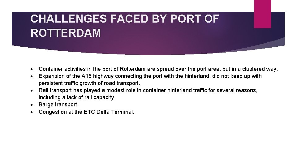 CHALLENGES FACED BY PORT OF ROTTERDAM Container activities in the port of Rotterdam are CHALLENGES FACED BY PORT OF ROTTERDAM Container activities in the port of Rotterdam are