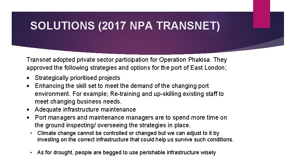 SOLUTIONS (2017 NPA TRANSNET) Transnet adopted private sector participation for Operation Phakisa. They approved