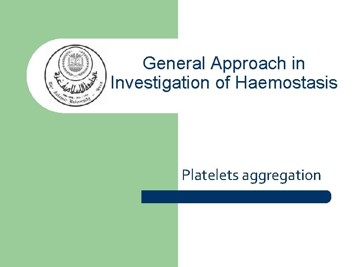 General Approach in Investigation of Haemostasis Platelets aggregation 
